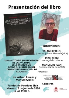 Presentaci&oacute;n: "Una autopsia politicosocial de las v&iacute;ctimas del franquismo, desde el subsuelo del cementerio de Alicante"