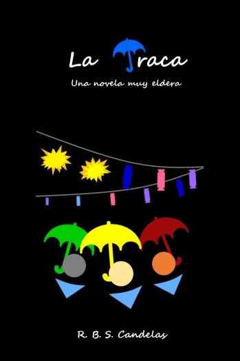La traca. Una novela muy eldera (1)