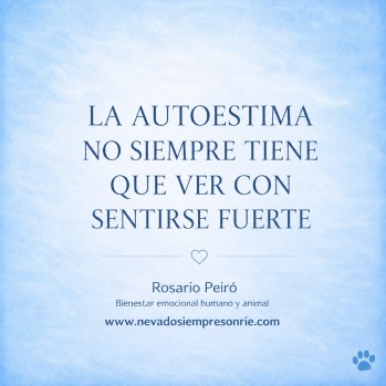 La autoestima no siempre tiene que ver con sentirse fuerte