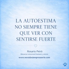 La autoestima no siempre tiene que ver con sentirse fuerte