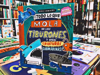 Todo lo que mola de los tiburones y otras criaturas submarinas de Mike Lowery