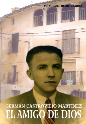 Germ&aacute;n Castroviejo Mart&iacute;nez. El amigo de Dios