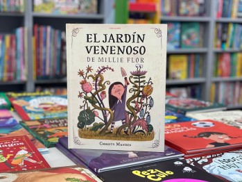 "El jard&iacute;n venenoso" de Millie Flor de Christy Mandin