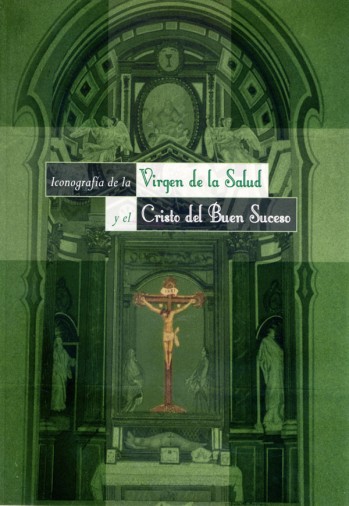 Iconograf&iacute;a de la Virgen de la Salud y el Cristo del Buen Suceso