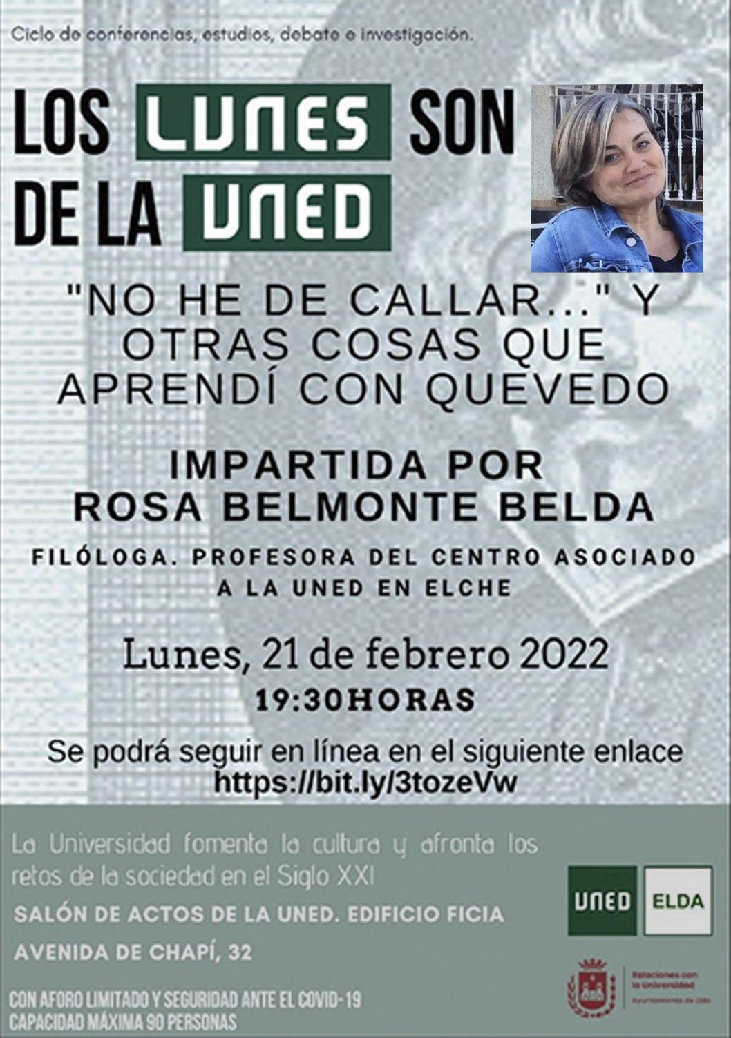 Conferencia: "No he de callar...Y otras cosas que aprendí de Quevedo", Rosa Belmonte Belda Conferencia: "No he de callar...Y otras cosas que aprendí de Quevedo", Rosa Belmonte Belda
